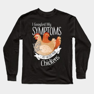 Need More Chickens Long Sleeve T-Shirt